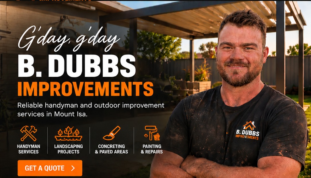 G'day, g'day. B. Dubbs Improvements — reliable handyman and outdoor improvement services in Mount Isa. Brad, the local handyman, pictured in a black work shirt.
